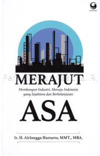 Image of Merajut asa : membangun industri, menuju Indonesia yang sejahtera dan berkelanjutan