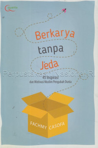 Image of Berkarya tanpa jeda : 45 inspirasi dan motivasi muslim pengubah dunia