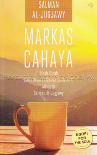 Image of Markas cahaya : kisah hijrah Sakti (mantan gitaris Sheila on 7 menjadi Salman Al-Jugjawy