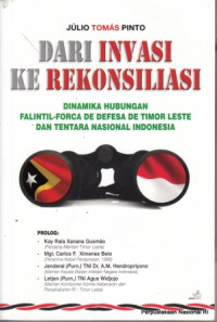 Image of Dari invasi ke rekonsiliasi : dinamika hubungan falintil-forca de defesa de Timor Leste dan tentara Nasional Indonesia