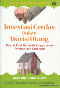Image of Investasi cerdas bukan warisi utang : belajar bijak berumah tangga lewat perencanaan keuangan