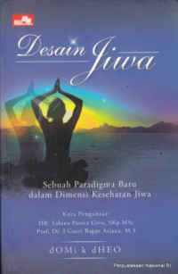 Image of Desain Jiwa,manusia melukis dirinya : Sebuah paradigma baru dalam dimensi kesehatan jiwa