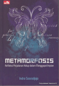 Image of Metamorfosis : refleksi perjalanan hidup dalam menggapai impian
