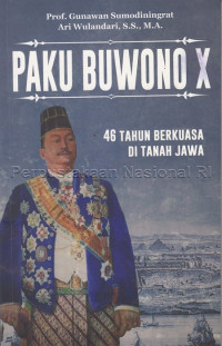 Image of Paku Buwono X : 46 tahun berkuasa di tanah Jawa