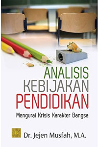 Image of Analisis Kebijakan Pendidikan Mengurai krisis Karakter Bangsa