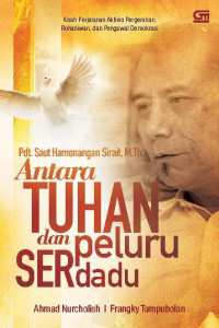 Image of Antara Tuhan dan Peluru Serdadu Pdt. Saut HAmonangan Sirait, M.Th