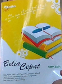 Image of Belia Cepat Untuk SMP-SMA : Belajar Ilmu Aritmatika dan Aljabar