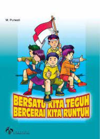 Image of Bersatu Kita Teguh, Bercerai Kita Runtuh