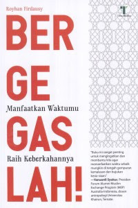 Image of BERGEGASLAH! Manfaatkan Waktumu Raih Keberkahannya