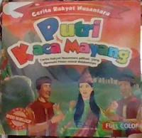 Image of Cerita Rakyat Nusantara. Putri Kaca Mayang