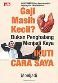 Image of Gaji Masih Kecil? Bukan Penghalang Jadi kaya