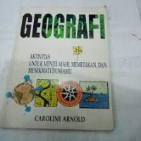 Image of Geografi : Aktivitas untuk Menjelajahi, Memetakan, dan Menikmati Duniamu