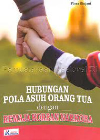Image of Hubungan Pola Asuh Orang Tua dengan Remaja Korban Narkoba