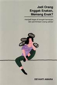 Image of Jadi Orang Nggak Enakan Memang Enak?