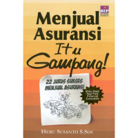 Image of Menjual asuransi itu gampang ! : 22 jurus sukses menjual asuransi