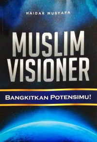 Image of Muslim Visioner ; Bangkitkan Potensimu!