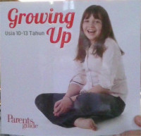 Image of Growing Up Usia 10 - 13 Tahun : Parents Guide