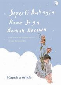 Image of Seperti Bahagia Kamu Juga Berhak Kecewa