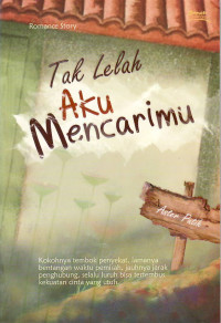 Image of Tak Lelah Aku Mencarimu