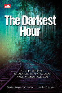 Image of The Darkest hour : cerita tentang ketabahan dan kesabaran yang membahagiakan