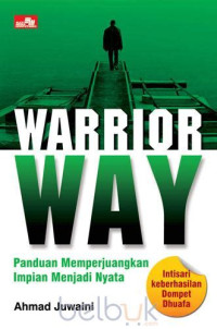 Image of Warrior Way : Panduan Memperjuangkan Impian Menjadi Nyata